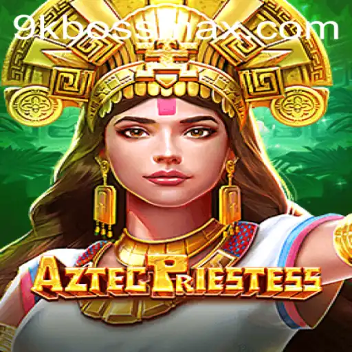 Explore the Mystical World of AztecPriestess on 9KBoss.COM