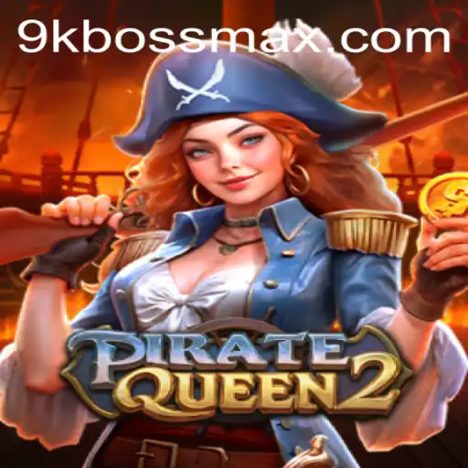 Explore the Adventure: PirateQueen2 and the Enigmatic 9KBoss.COM