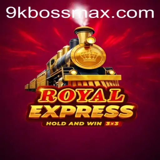 Discover the Thrill of RoyalExpress: A New Adventure Awaits with 9KBoss.COM