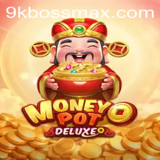 Exploring the Thrills of MoneyPotDELUXE and 9KBoss.COM